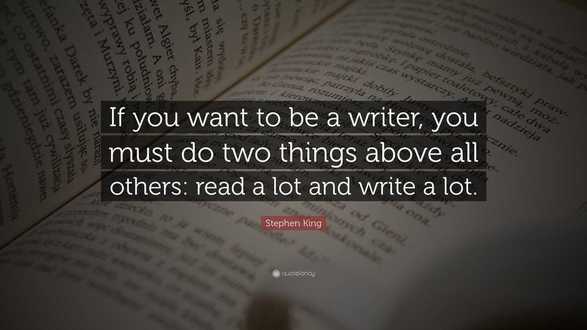19. You become a writer simply by reading and writing - It's All About Stephen King’s Top 20 Rules For Writers